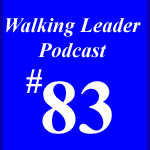 Walking Leader Podcast #83