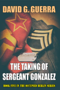 the taking of sergeant gonzalez by David G. Guerra available at Amazon dot com